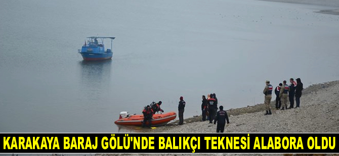 Karakaya Baraj Gölü'nde balıkçı teknesi alabora oldu: 1 ölü