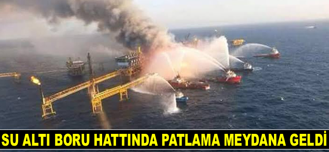 Meksika'da su altı boru hattında patlama meydana geldi