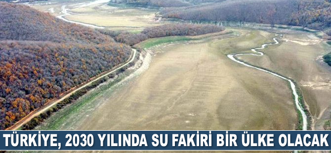 Orhan Şen: Türkiye 2030 yılında su fakiri bir ülke olacak