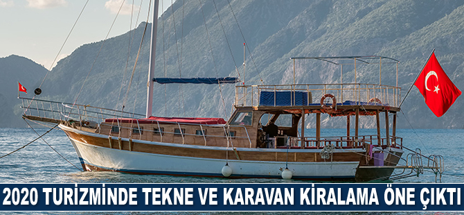 2020 turizminde tekne ve karavan kiralama öne çıktı