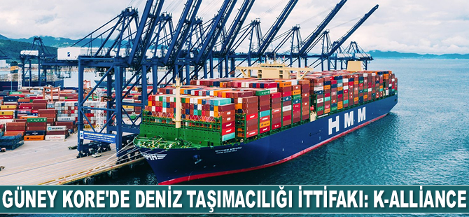 Güney Koreli nakliye şirketleri, deniz taşımacılığı için ittifak oluşturacak