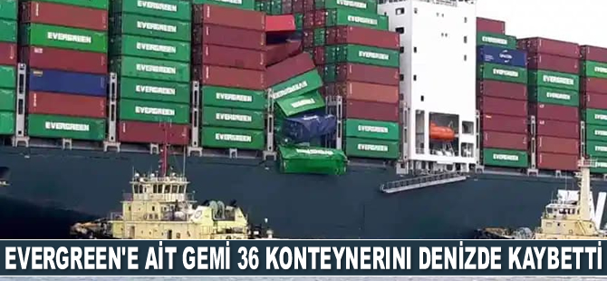 Evergreen'e ait EVER LIBERAL isimli gemi 36 konteynerını denizde kaybetti