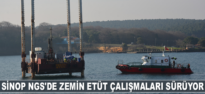 Sinop NGS'de zemin etüt çalışmaları sürüyor