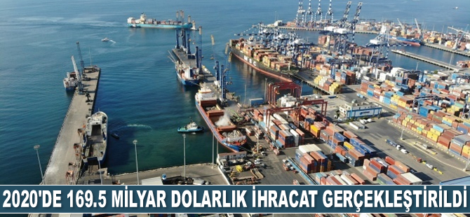 2020 yılında 169.5 milyar dolarlık ihracat gerçekleştirildi