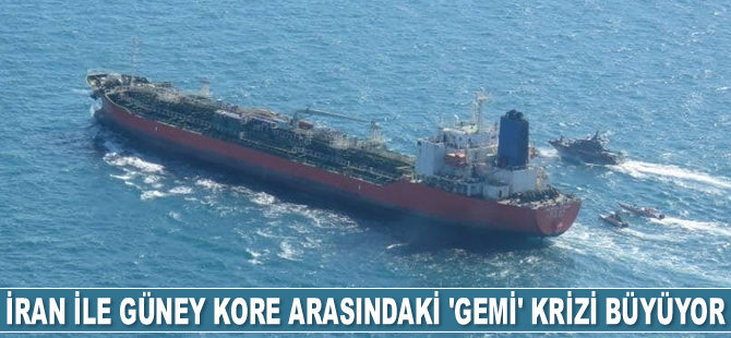İran ile Güney Kore arasındaki ‘gemi’ krizi büyüyor