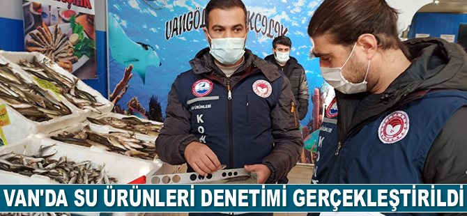 Van’da su ürünleri denetimi gerçekleştirildi