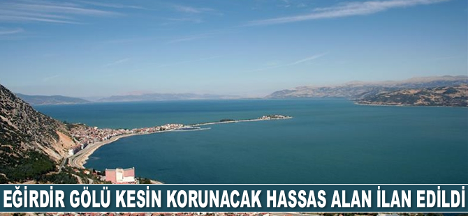 Eğirdir ve Gölcük Krater Gölü ile Alata Sahili kesin korunacak hassas alan ilan edildi