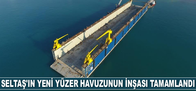 Seltaş Tersanesi’nin yeni yüzer havuzunun inşası tamamlandı
