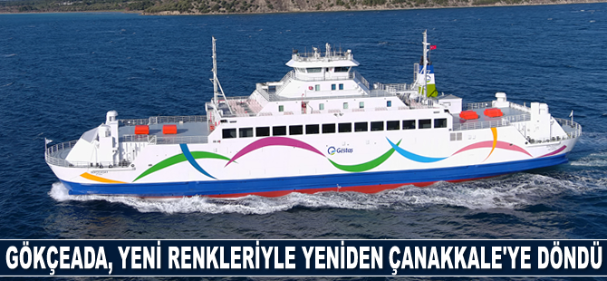 Gökçeada 1 gemisi, yeni renkleriyle yeniden Çanakkale’ye döndü