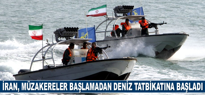İran, müzakereler başlamadan deniz tatbikatına başladı