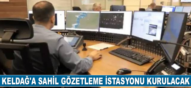 Keldağ’a Sahil Gözetleme İstasyonu kurulacak
