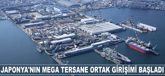 Japonya’nın mega tersane ortak girişimi başladı