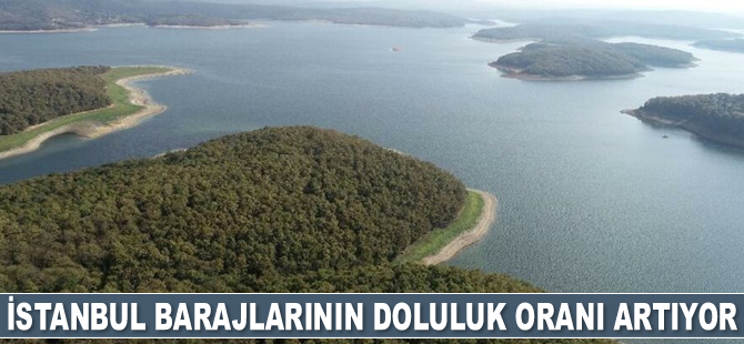 İstanbul barajlarının doluluk oranı artıyor! 12 günlük su artışı yaşandı!