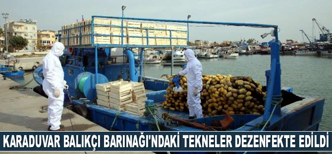 Karaduvar Balıkçı Barınağı’ndaki tekneler dezenfekte edildi