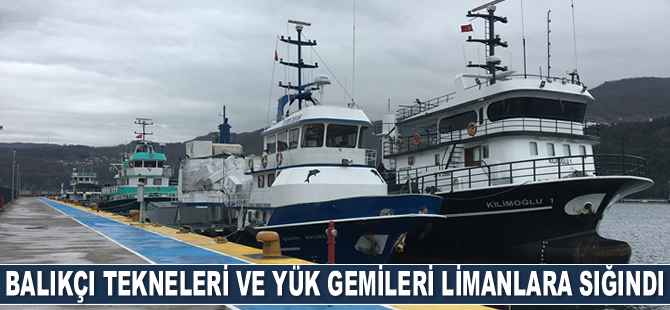 Karadeniz’de balıkçı tekneleri ve yük gemileri limanlara sığındı
