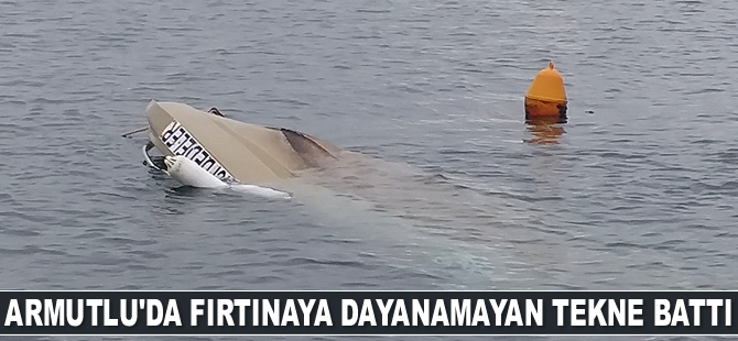 Armutlu’da fırtınaya dayanamayan tekne battı