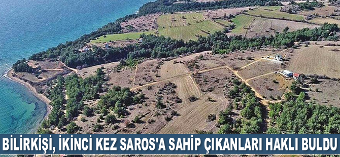 Bilirkişi, ikinci kez Saros’a sahip çıkanları haklı buldu