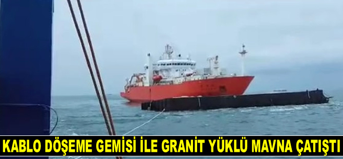 Kablo döşeme gemisi ile granit yüklü mavna çatıştı