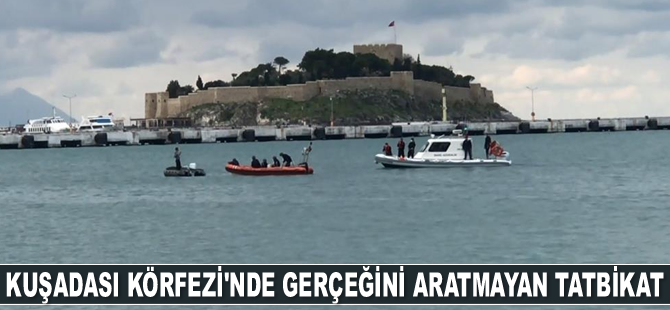 Kuşadası Körfezi’ndeki tatbikat gerçeğini aratmadı