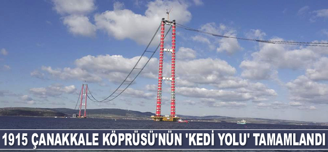 1915 Çanakkale Köprüsü’nün ‘kedi yolu’ tamamlandı