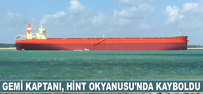 Dökme yük gemisinin kaptanı, Hint Okyanusu'nda kayboldu