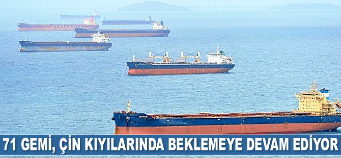 71 adet gemi, Çin kıyılarında beklemeye devam ediyor