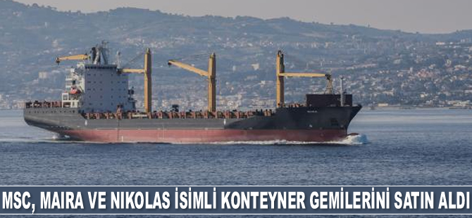 MSC, Maira ve Nikolas isimli konteyner gemilerini satın aldı