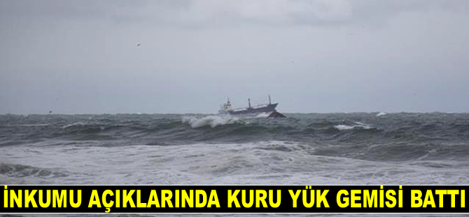İnkumu açıklarında kuru yük gemisi battı