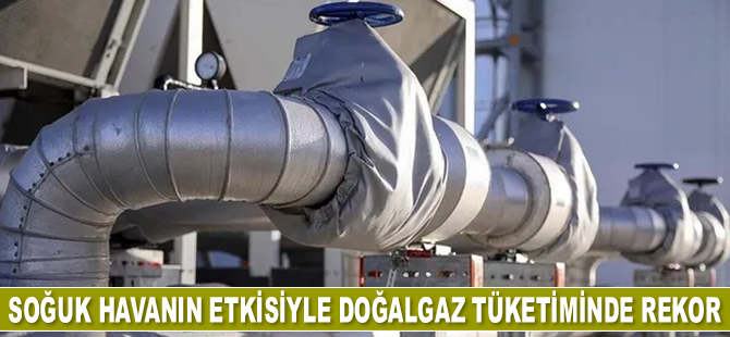 Soğuk havanın etkisiyle doğalgaz tüketiminde rekor kırıldı