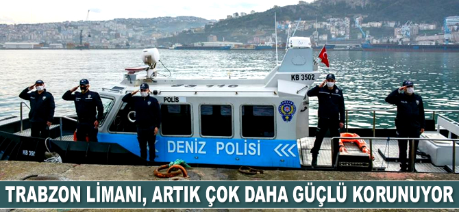 Trabzon Limanı, artık çok daha güçlü korunuyor