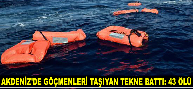 Libya açıklarında göçmenleri taşıyan tekne battı: 43 ölü