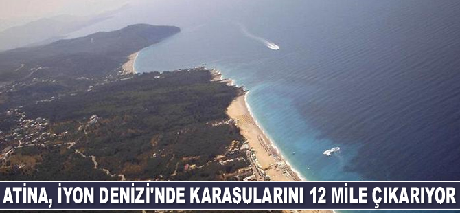 Atina, İyon Denizi'nde karasularını 12 mile çıkaran yasayı kabul etti