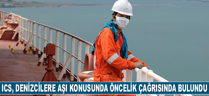 ICS, denizcilere aşı konusunda öncelik çağrısında bulundu