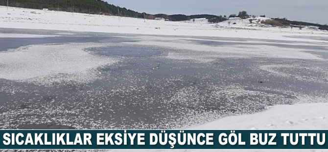 Sıcaklıklar eksiye düşünce Süleymanlı Gölü buz tuttu