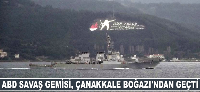 ‘USS Donald Cook’ savaş gemisi, Çanakkale Boğazı'ndan geçti