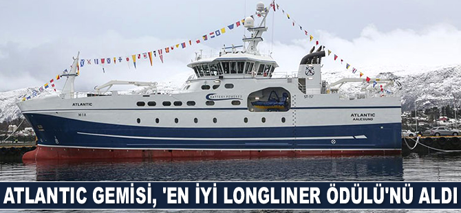 Atlantic fabrika balıkçı gemisi, ‘En İyi Longliner Ödülü’nü aldı