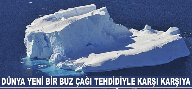 Cardiff Üniversitesi: Dünya yeni bir Buz Çağı tehdidiyle karşı karşıya