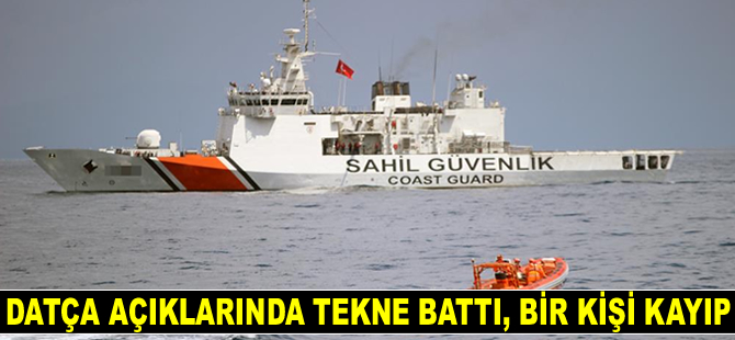 Datça açıklarında tekne battı, bir kişi kayıp