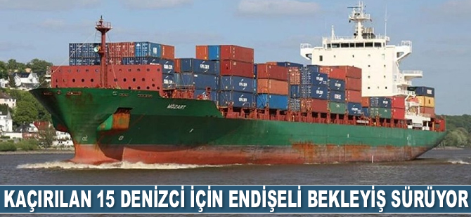 Gine Körfezi’ndeki saldırıda kaçırılan 15 denizci için endişeli bekleyiş sürüyor