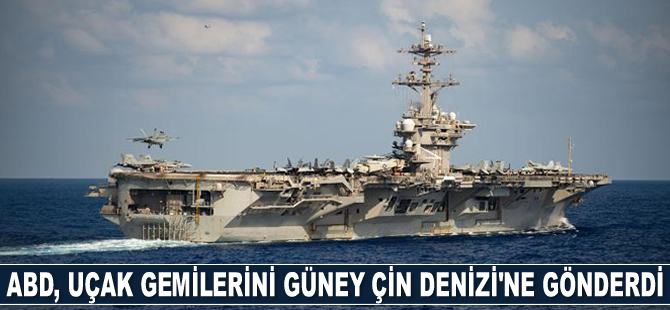 ABD, uçak gemilerini Güney Çin Denizi’ne gönderdi