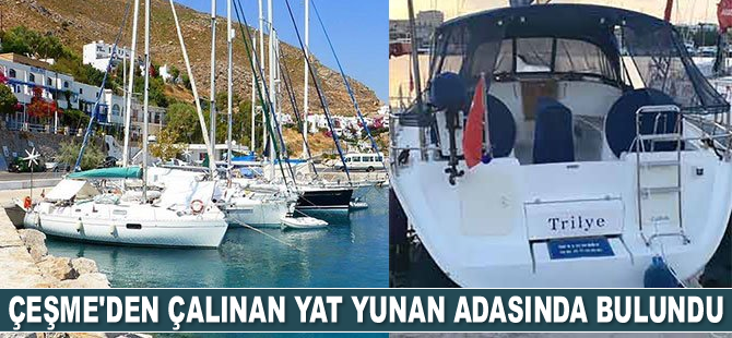 Çeşme’den çalınan yat Yunan adasında bulundu