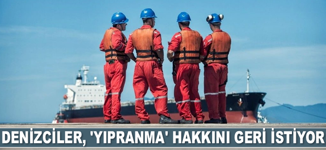 Denizciler, ‘yıpranma' hakkını geri istiyor