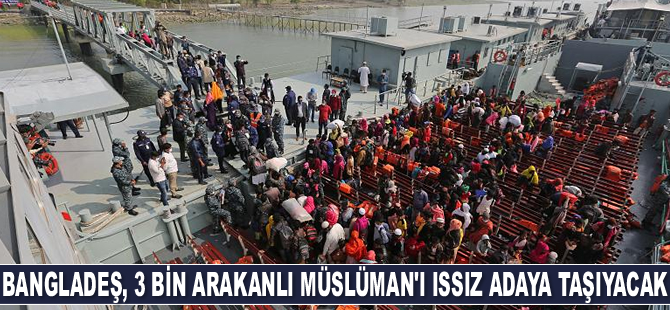Bangladeş, 3 bin Arakanlı Müslüman'ı Bengal Körfezi'ndeki adaya taşıyacak