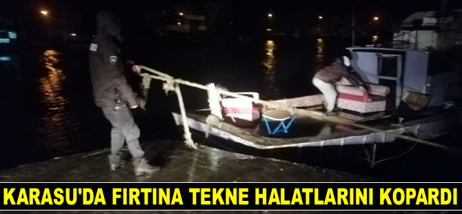 Karasu’da fırtına tekne halatlarını kopardı
