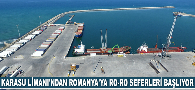 Karasu Limanı'ndan Romanya'ya Ro-Ro seferleri düzenlenecek