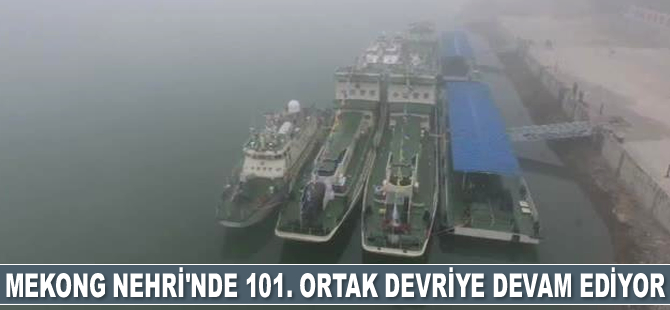 Mekong Nehri'nde 101. ortak devriye devam ediyor