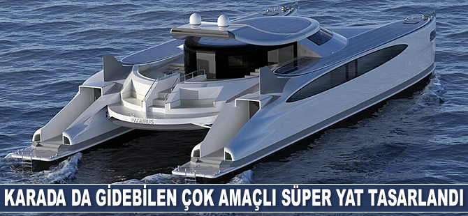 Karada da gidebilen çok amaçlı süper yat tasarlandı