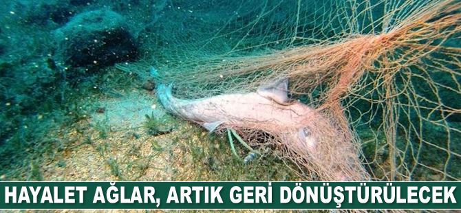 Hayalet ağlar, geri dönüştürülecek