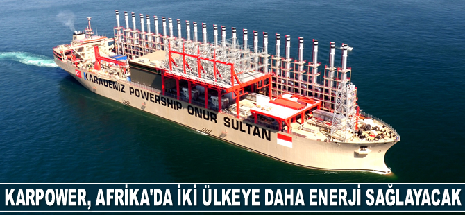 Karpower gemileri, Afrika'da iki ülkeye daha enerji sağlayacak