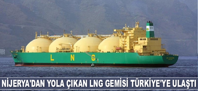 Nijerya'dan yola çıkan LNG gemisi Türkiye'ye ulaştı